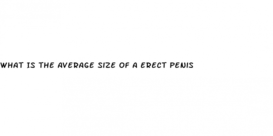 [Sexual Enhancement Products] What Is The Average Size Of A Erect Penis