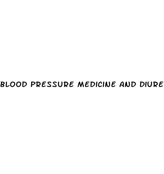 Blood Pressure Medicine And Diuretic