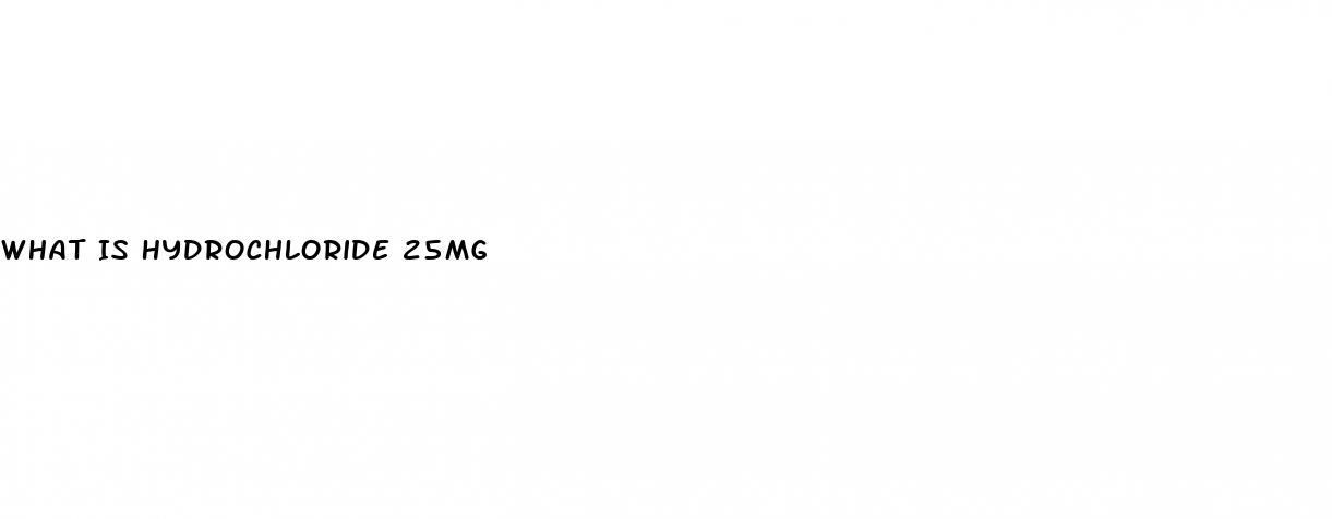 What Is Hydrochloride 25mg